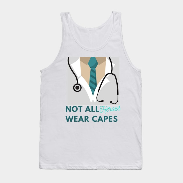 Funny Not all heroes wear capes Tank Top by Holly ship